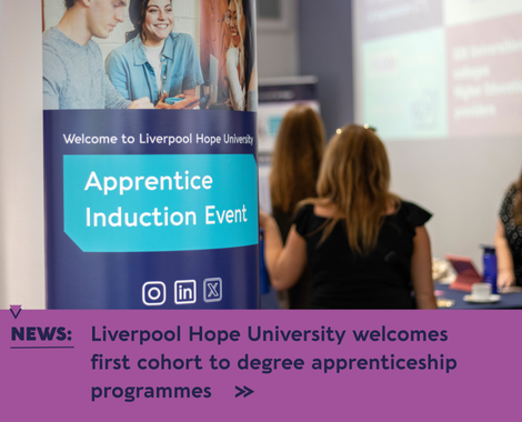 An image of the Induction Day poster for the apprenticeships event. A purple text box across the base of the image highlights the title of the news story which reads 'Liverpool Hope University welcomes first cohort of degree apprentices'